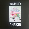 V-A "Your Reality Is Broken" LP